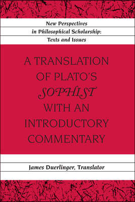 A Translation of Platos «Sophist» with an Introductory Commentary
