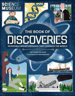 The Book of Discoveries: Incredible Breakthroughs That Changed the World