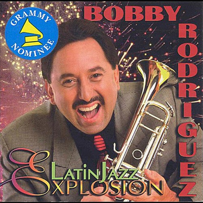 Bobby Rodriguez - Latinjazz Explosion (CD)