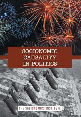 Socionomic Causality in Politics: How Social Mood Influences Everything from Elections to Geopolitics