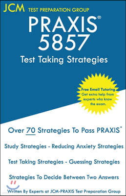 PRAXIS 5857 Test Taking Strategies