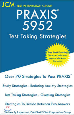 PRAXIS 5952 Test Taking Strategies