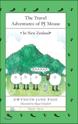 The Travel Adventures of PJ Mouse: In New Zealand