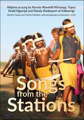 Songs from the Stations: Wajarra as Performed by Ronnie Wavehill Wirrpnga, Topsy Dodd Ngarnjal and Dandy Danbayarri at Kalkaringi