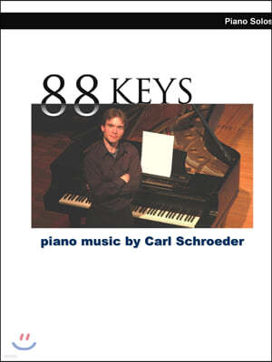 88 Keys: Piano Music by Carl Schroeder