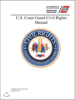 U.S. Coast Guard Civil Rights Manual - COMDTINST M5350.4D (20 MAY 2019)