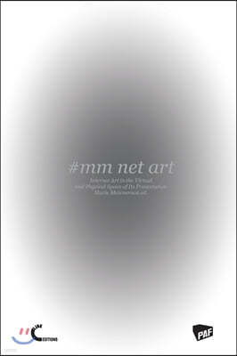 #mm Net Art-Internet Art in the Virtual and Physical Space of Its Presentation