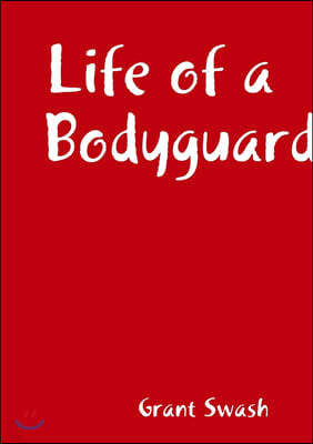 Life of a Bodyguard