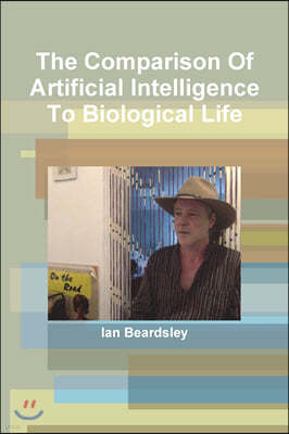 The Comparison Of Artificial Intelligence To Biological Life