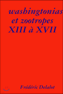 washingtonias et zootropes XIII a XVII
