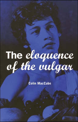 The Eloquence of the Vulgar: Language, Cinema and the Politics of Culture