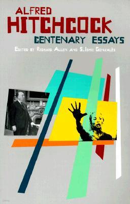 Alfred Hitchcock: Centenary Essays