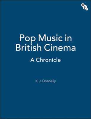 Pop Music in British Cinema: A Chronicle