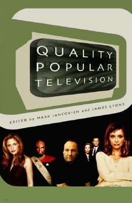 Quality Popular Television: Cult TV, the Industry, and Fans