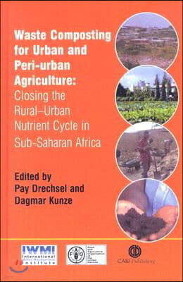 Waste Composting for Urban and Peri-Urban Agriculture: Closing the Rural-Urban Nutrient Cycle in Sub-Saharan Africa