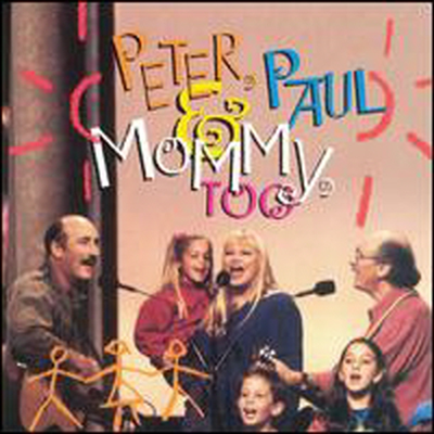 Peter, Paul & Mary - Peter, Paul & Mommy, Too (CD)