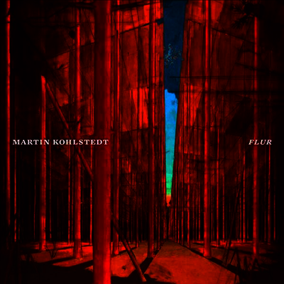 마틴 콜스테트 - 플러 (Martin Kohlstedt - FLUR) (180g)(LP) - Martin Kohlstedt
