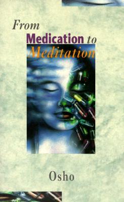 From Medication to Meditation