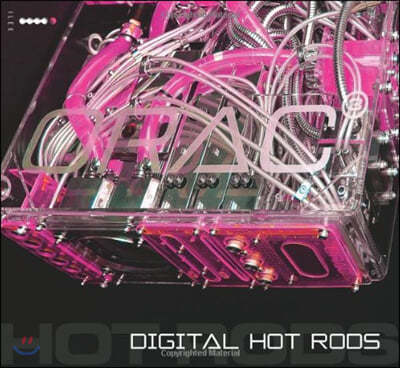 Digital Hot Rods - The Complete Guide to Modding and Custom PCs