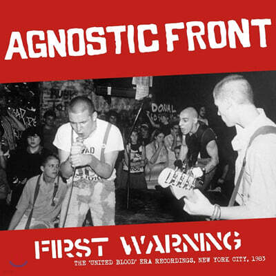 Agnostic Front — First Warning : The "United Blood" Era Recordings, New York City, 1983 앨범 커버