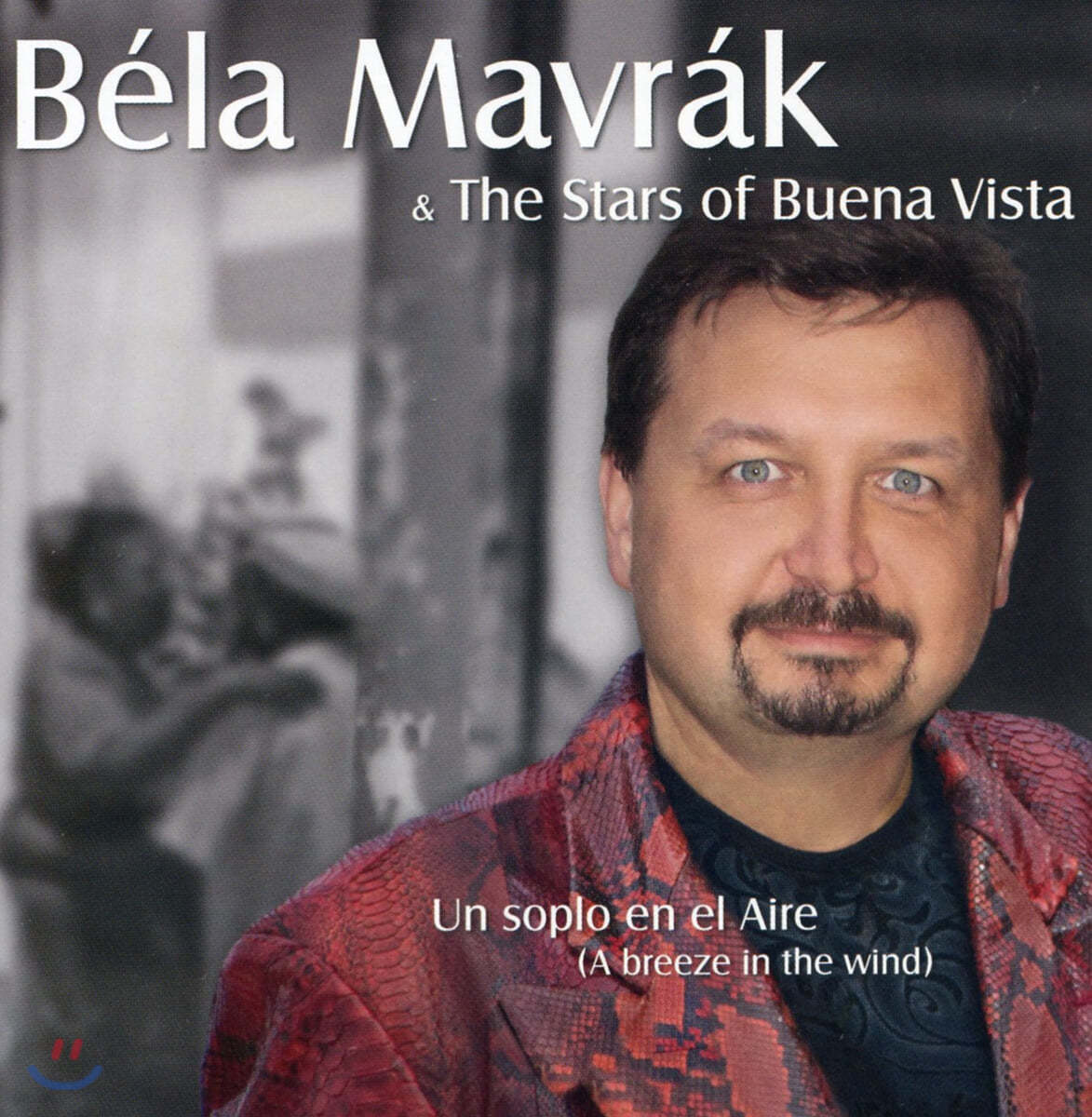 벨러 머브라크와 부에나 비스타의 스타들 (A breeze in the Wind: Bela Mavrak and The Stars of Buena Vista) 