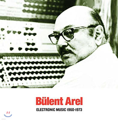 Bulent Arel — Electronic Music 1960-1973 앨범 커버