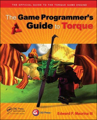 The Game Programmer's Guide to Torque