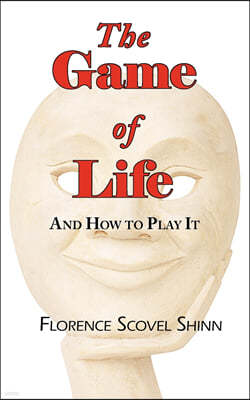 The Game of Life - And How to Play It