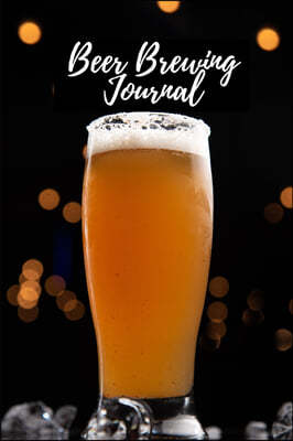 Beer Brewing Journal: Amazing Record Beers Brew Journal Diary Log Book - Homebrew Beer Recipe Journal -Beer Brewing Notebook -This is my Bee