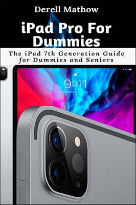 iPad Pro For Dummies: The iPad 7th Generation Guide for Dummies and Seniors