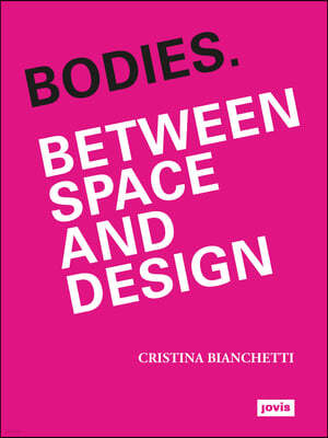 Bodies: Between Space and Design