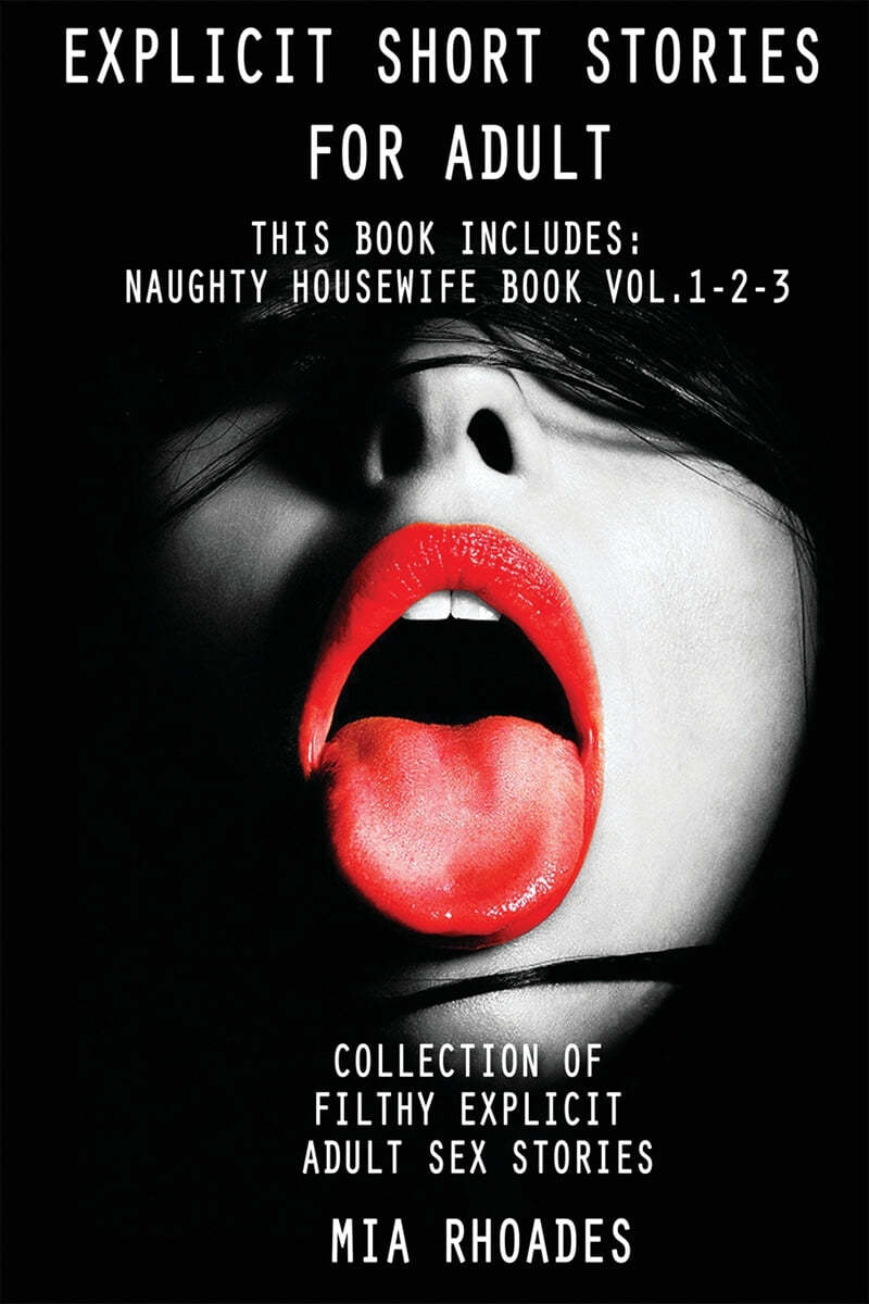 Explicit Short Stories for Adult: 3 Manuscripts: Collection of Filthy  Explicit Adult Sex Stories - 예스24