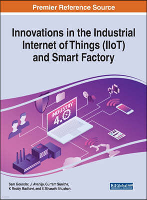 Innovations in the Industrial Internet of Things (IIoT) and Smart Factory