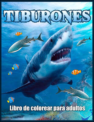 Tiburones Libro De Colorear Para Adultos: Libro de Colorear Antiestres Para Adultos