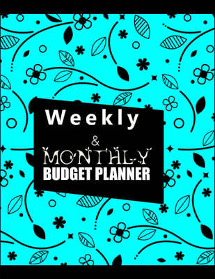 Budget Planner Weekly and Monthly: Budget Planner for Bookkeeper Easy to use Budget Journal (Easy Money Management): Weekly and Monthly: Budget Planne