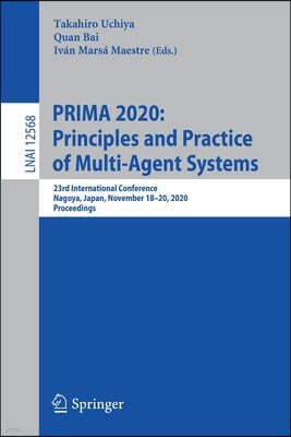 Springer Prima 2020: Principles and Practice of Multi-Agent Systems: 23rd International Conference, Nagoya, Japan, November 18-20, 2020, Proceedings