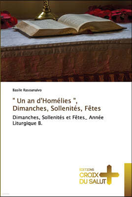 " Un an d'Homelies ", Dimanches, Sollenites, Fetes