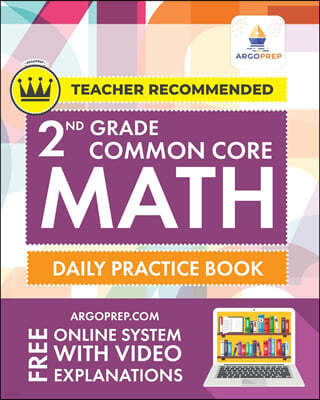 2nd Grade Common Core Math: Daily Practice Workbook - Part I: Multiple Choice 1000+ Practice Questions and Video Explanations Argo Brothers: Daily