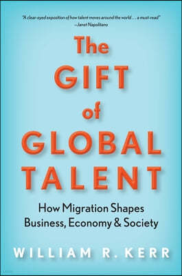 The Gift of Global Talent: How Migration Shapes Business, Economy & Society