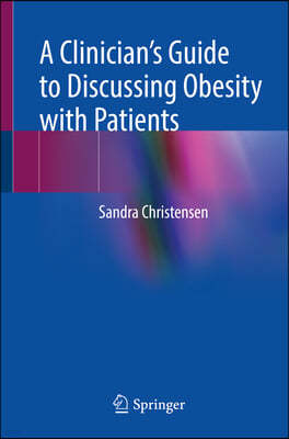 A Clinician's Guide to Discussing Obesity with Patients