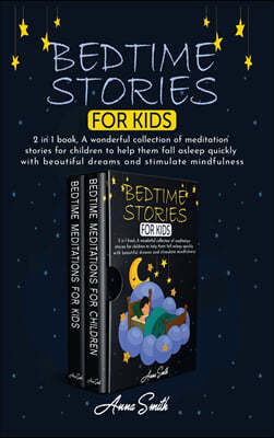 Bedtime stories for kids: 2 in 1 book, A wonderful collection of meditation stories for children to help them fall asleep quickly with beautiful