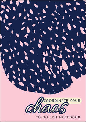 Coordinate Your Chaos To-Do List Notebook: 120 Pages Lined Undated To-Do List Organizer with Priority Lists (Medium A5 - 5.83X8.27 - Pink with Blue La