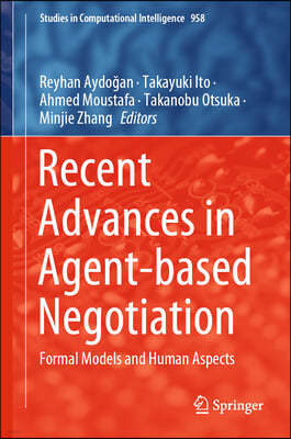 Recent Advances in Agent-Based Negotiation: Formal Models and Human Aspects