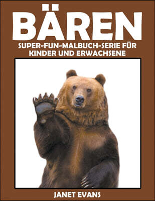 Baren: Super-Fun-Malbuch-Serie fur Kinder und Erwachsene