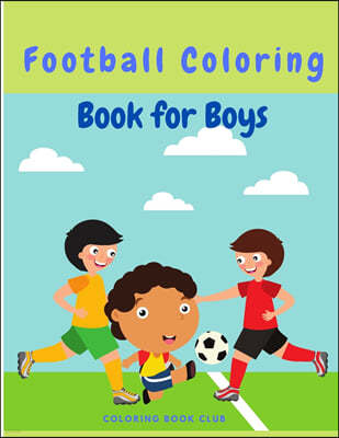 Football(Soccer) Coloring Book for Boys - Hours of Football Themed Activity Fun