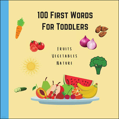 100 First Words For Toddlers Fruits Vegetables Nature