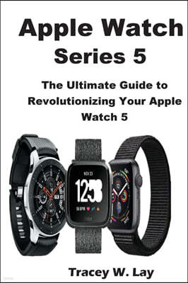 Apple Watch Series 5: The Ultimate Guide to Revolutionizing Your Apple Watch 5