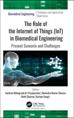 The Role of the Internet of Things (IoT) in Biomedical Engineering: Present Scenario and Challenges