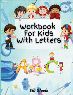 Workbook For Kids With Letters: Easy Cursive for Beginners workbook