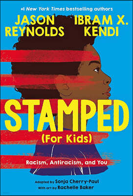 Stamped (for Kids): Racism, Antiracism, and You